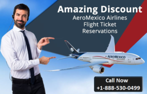 Aeromexico Airlines Reservations +1-888-539-6764