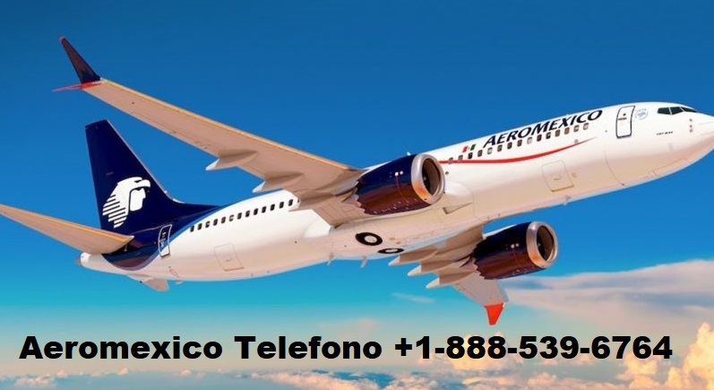 Aeromexico Numero De Telefono +1-888-539-6764 Mexico in USA
