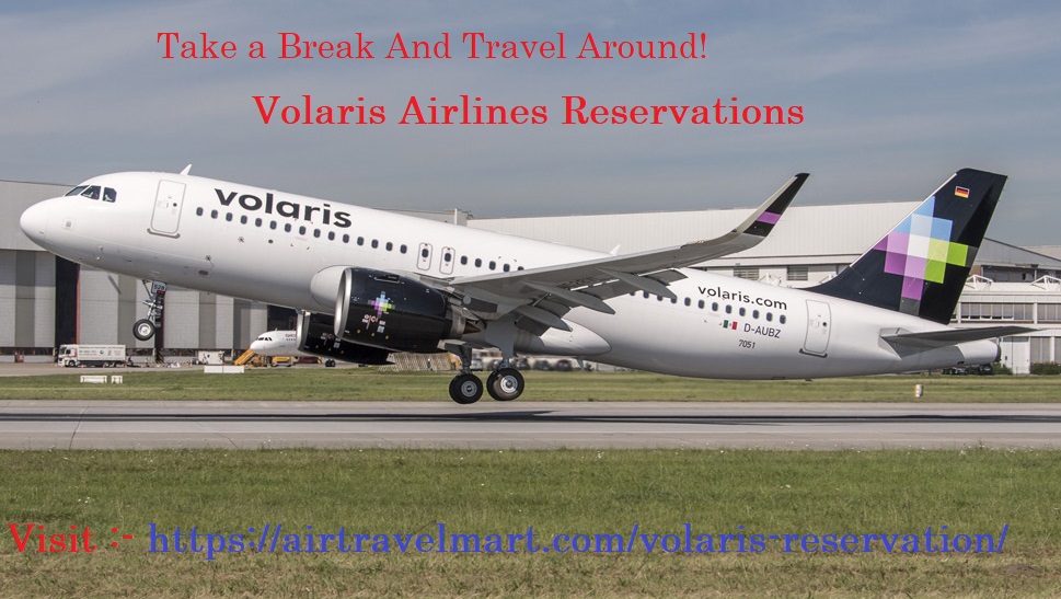 Volaris Reservation +1-888-539-6764 For Cheap Flights Ticket
