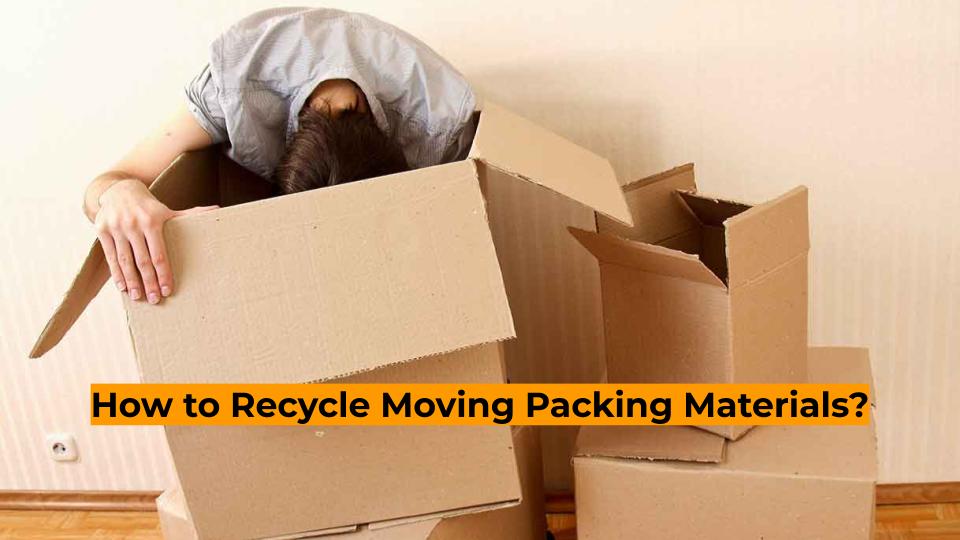 How to Recycle Moving Packing Materials? – Singh Movers Melbourne
