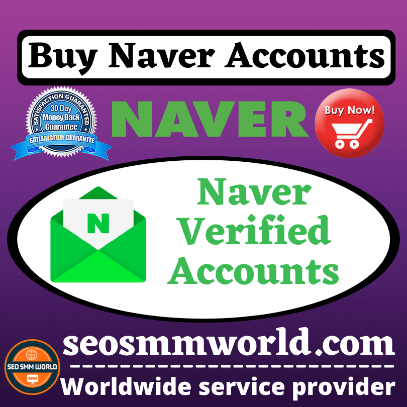 Buy Naver Accounts - 100% USA, UK CA, AU Verified Account