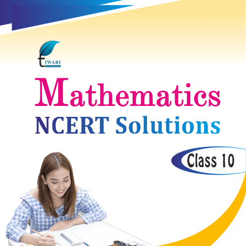 NCERT Solutions for Class 10 Maths: All Chapters Covered!