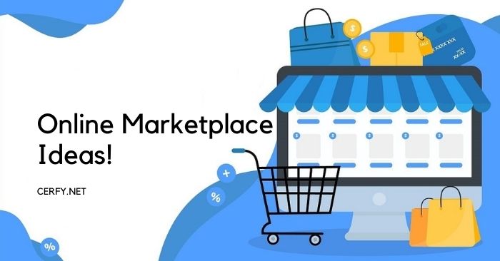 Top 7 Great Online Marketplace Ideas for Entrepreneurs - Cerfy