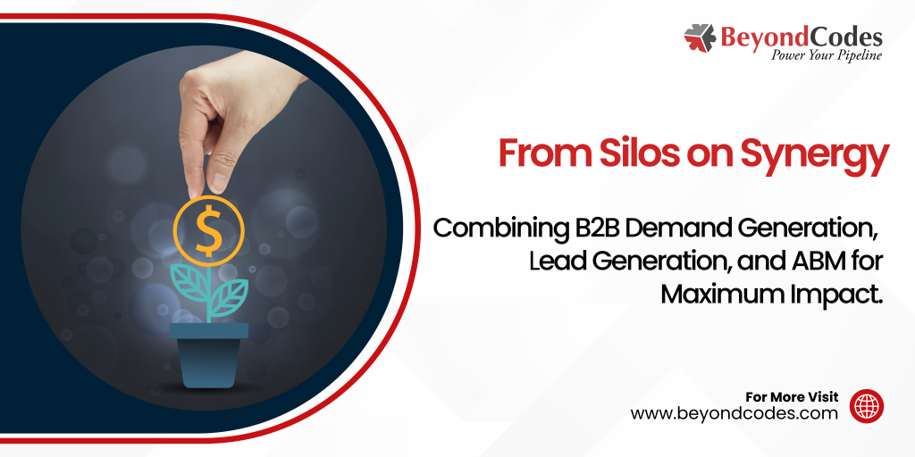 Combining B2B Demand Generation & Lead Generation for Maximum Impact