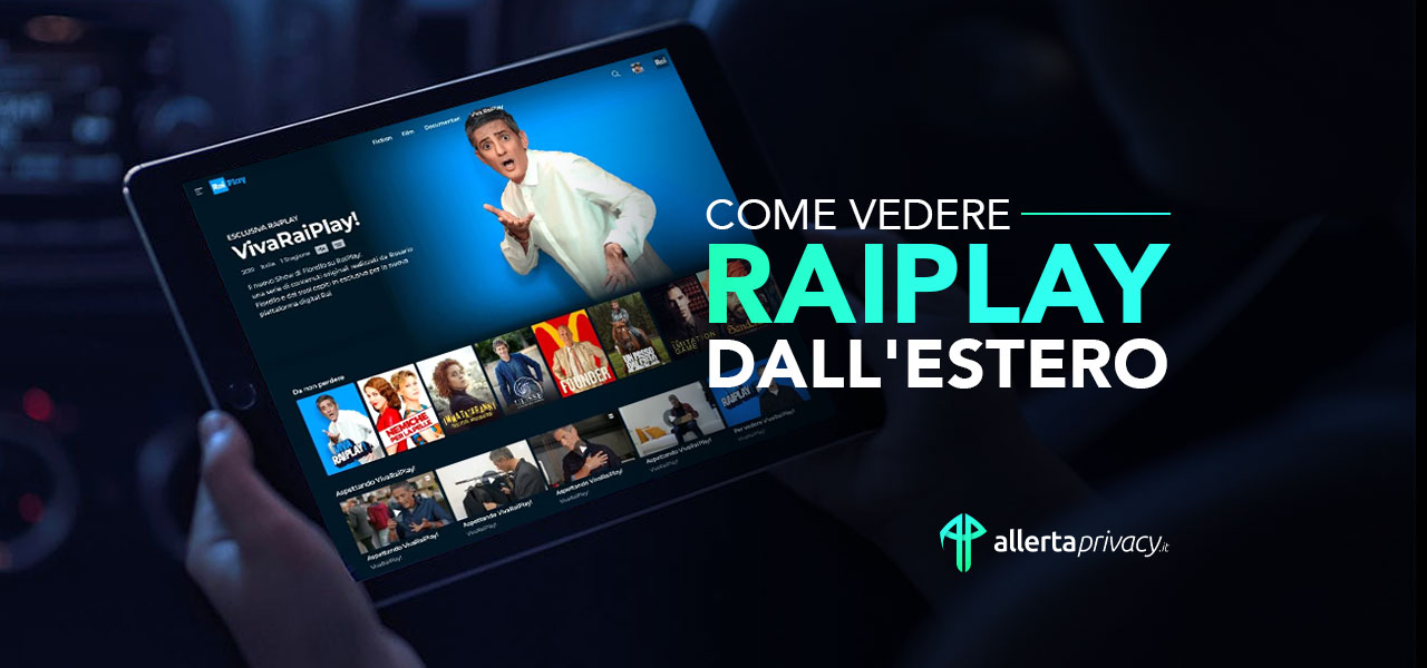 Come vedere RaiPlay dall'estero [GUIDA COMPLETA 2023]
