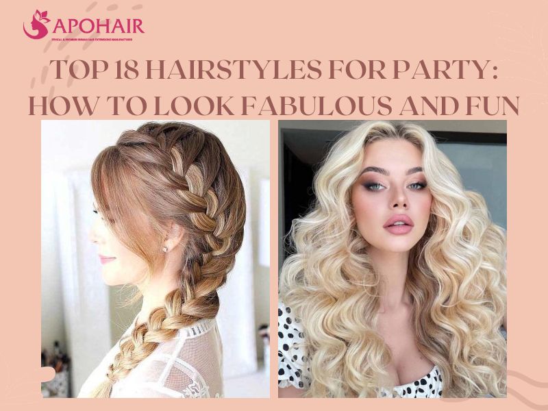 Hairstyles for Party: How to Look Fabulous and Fun | Apohair