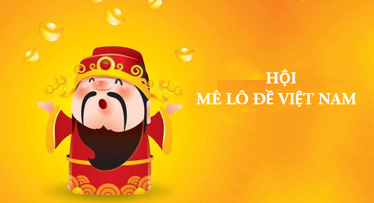 Tổng Hợp Hội Lô đề Tại Việt Nam Chắc Chắn Có Số đẹp