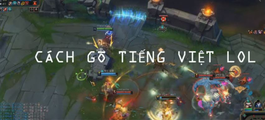 Hướng Dẫn Cách Gõ Tiếng Việt Trong LOL (Liên Minh Huyền Thoại)