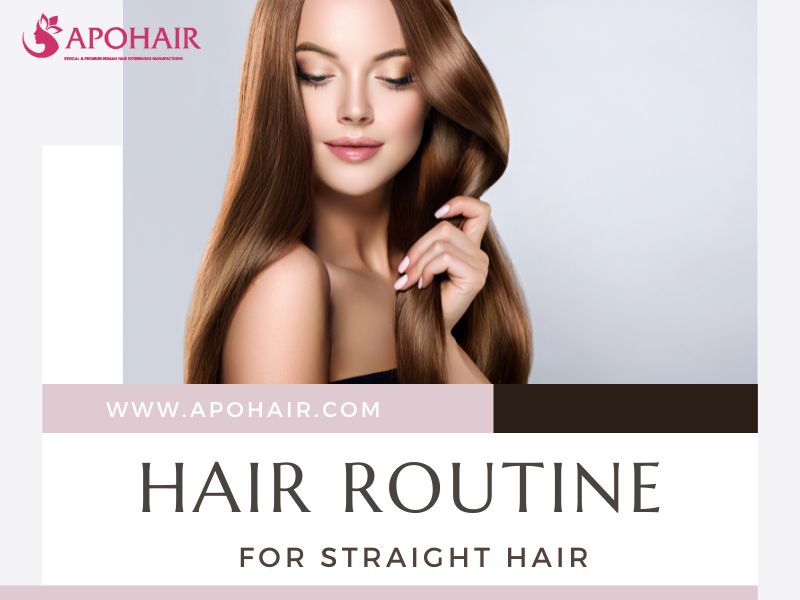 Top 8 Tips Hair Routine for Straight Hair | Apohair