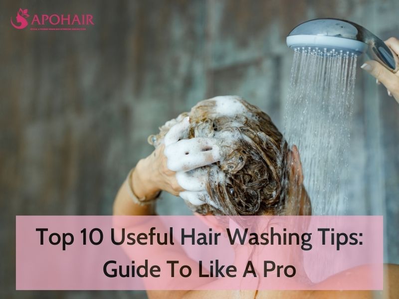 Top 10 Useful Hair Washing Tips Like A Pro | Apohair