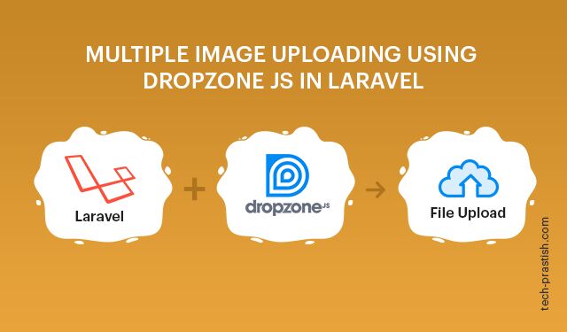 Implement Dropzone in Laravel - Tech Prastish