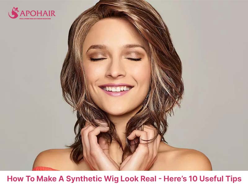 How To Make A Synthetic Wig Look Real | Apohair