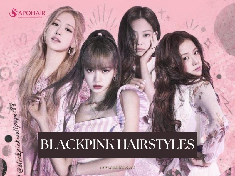 Blackpink Hairstyles: Get Inspired By The K-Pop Queens | Apohair