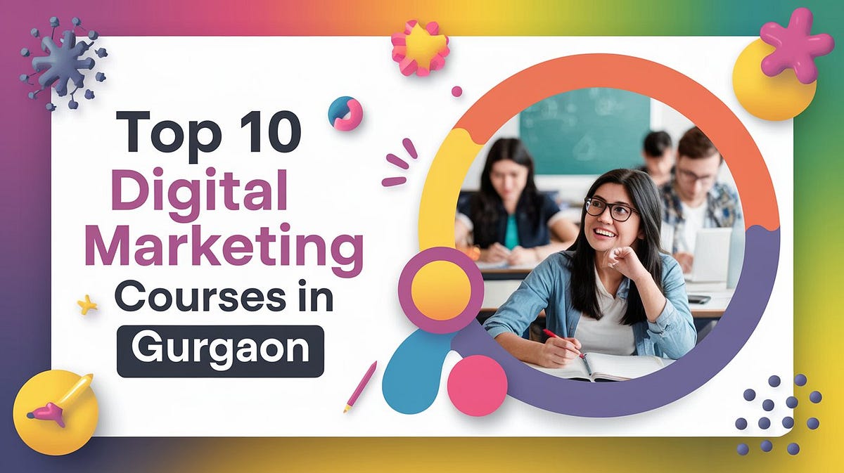 Top 10 Digital marketing course in Gurgaon  | Medium