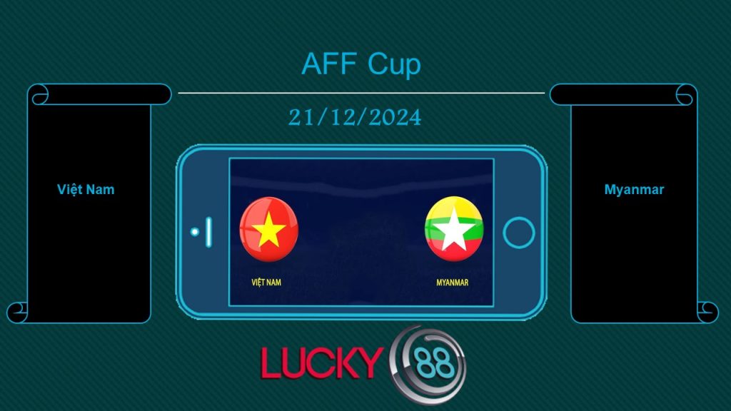 Việt Nam vs Myanmar, Tip bóng đá miễn phí ngày 21/12/2024