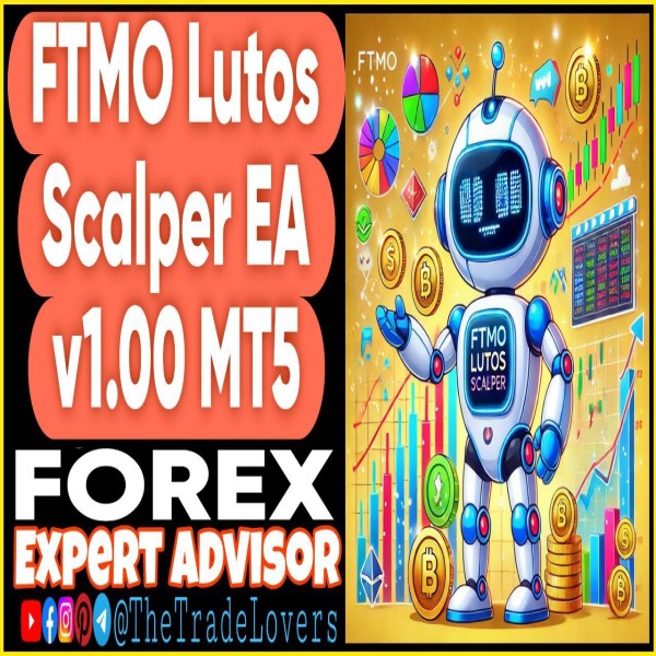 FTMO Lutos Scalper EA v1.00 MT5 (Works on Build 4695+) | Forex Robot | MT5 Expert Advisor - The Trade Lovers