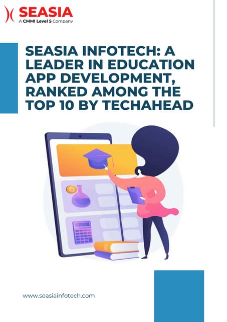 Seasia Infotech A Leader in Education App Development, Ranked Among the Top 10 by TechAhead.pdf