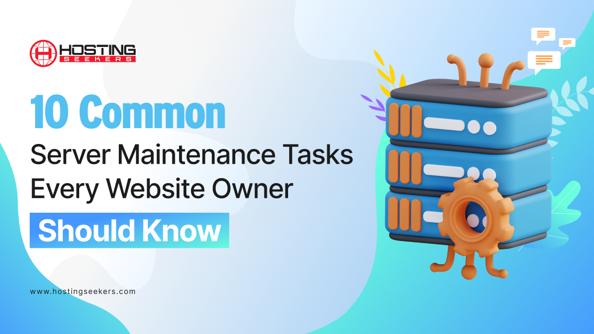 10 Common Server Maintenance Tasks for All Website Owners