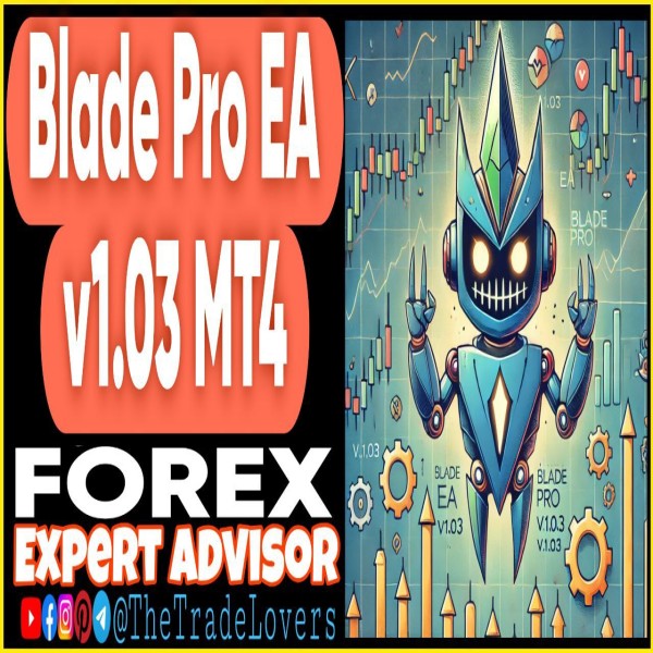 BladePro EA v1.03 MT4 (Works on Build 1430+) | Forex Robot | MT4 Expert Advisor - The Trade Lovers