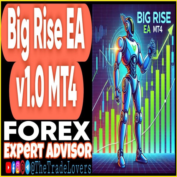 Big Rise EA v1.0 MT4 (Works on Build 1431+) | Forex Robot | MT4 Expert Advisor - The Trade Lovers
