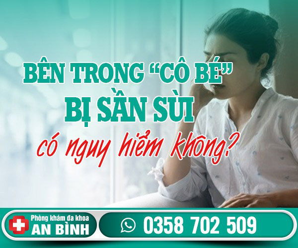 Bên trong cô bé bị sần sùi có nguy hiểm không? - Khám phụ khoa Hưng Yên
