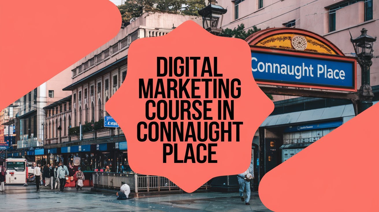 Digital Marketing Institute in Connaught Place
