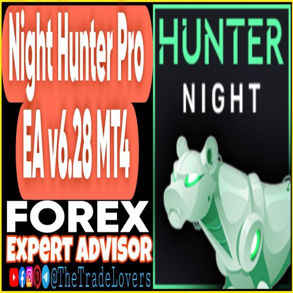 Night Hunter Pro EA v6.28 MT4 (Works on Build 1440+) | Forex Robot | MT4 Expert Advisor - The Trade Lovers