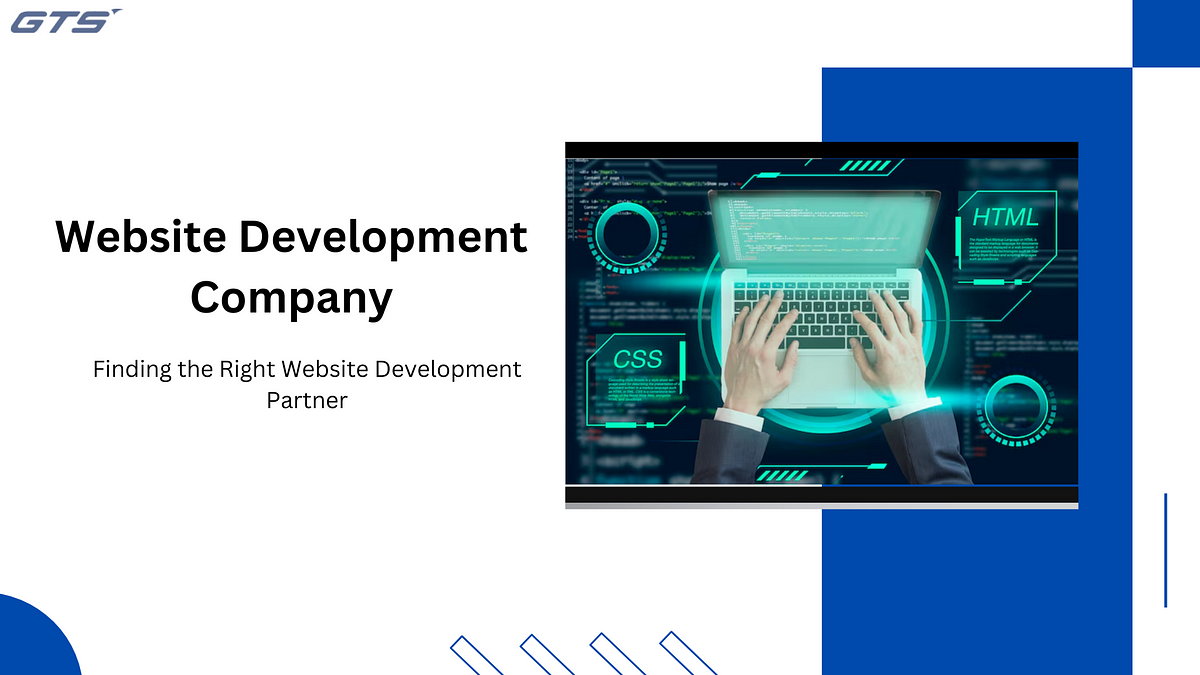 Selecting the Appropriate Website Development Firm for Your Business | by Global Tecnosol | Mar, 2025 | Medium