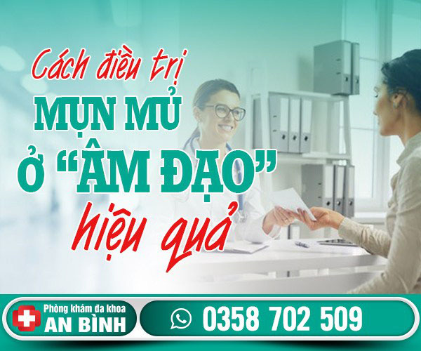 Mụn mủ âm đạo: Nguyên nhân, dấu hiệu và cách điều trị - Khám phụ khoa Hưng Yên