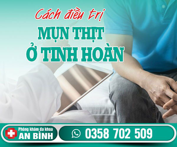 Mụn thịt ở tinh hoàn: Nguyên nhân và Cách chữa chính xác - Khám phụ khoa Hưng Yên