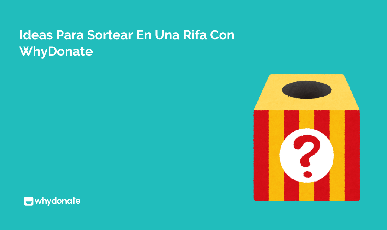Ideas Para Sortear En Una Rifa Con WhyDonate