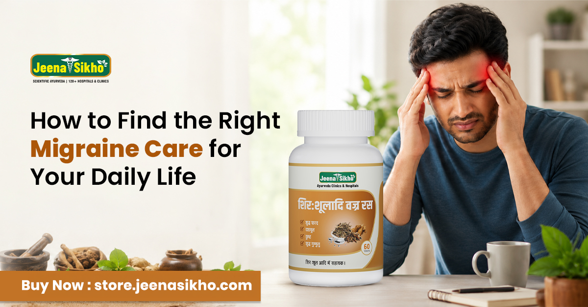 Migraine Care & Relief Tips | Jeena Sikho HiiMS