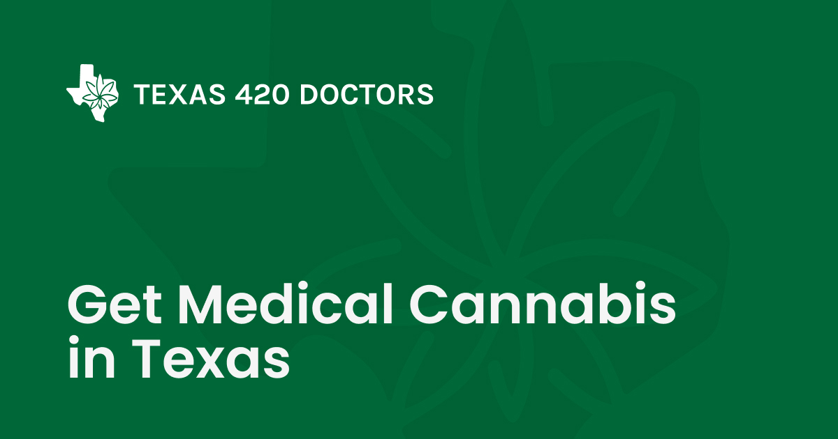 Medical Marijuana Doctor Texas | Get Approved Online