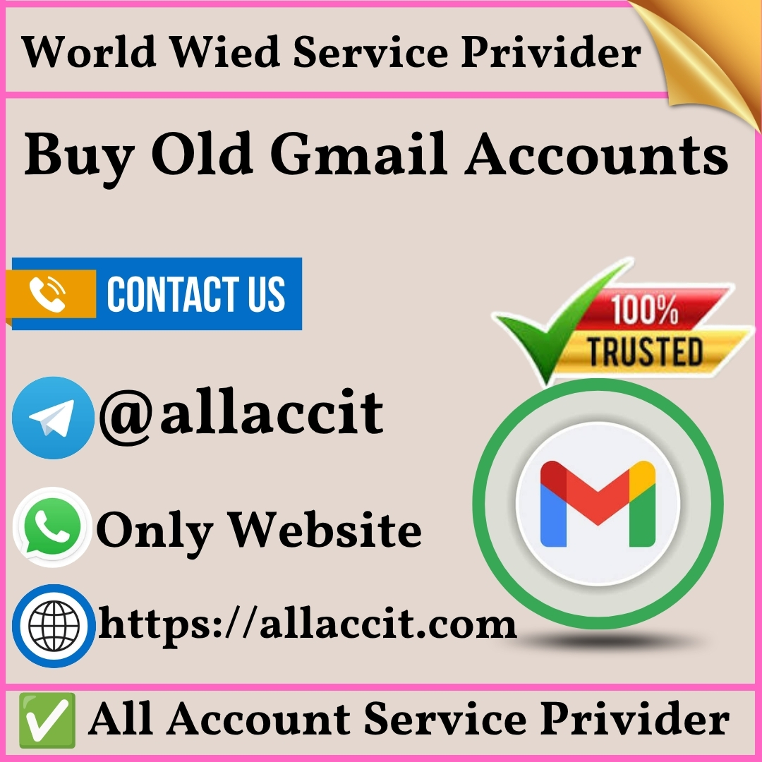 Buy Old Gmail Accounts - 100% Safely (Verified, PVA & Aged)